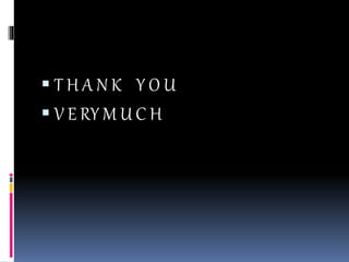  T H A N K Y O U
 V E RY M U C H
 