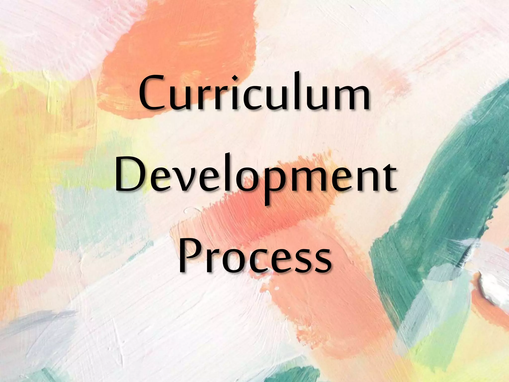 Curriculum development process | PPTX | Primary Education | Education