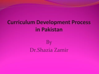 By
Dr.Shazia Zamir
 