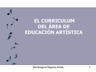 EL CURRICULUM DEL ÁREA DE  EDUCACIÓN ARTÍSTICA  