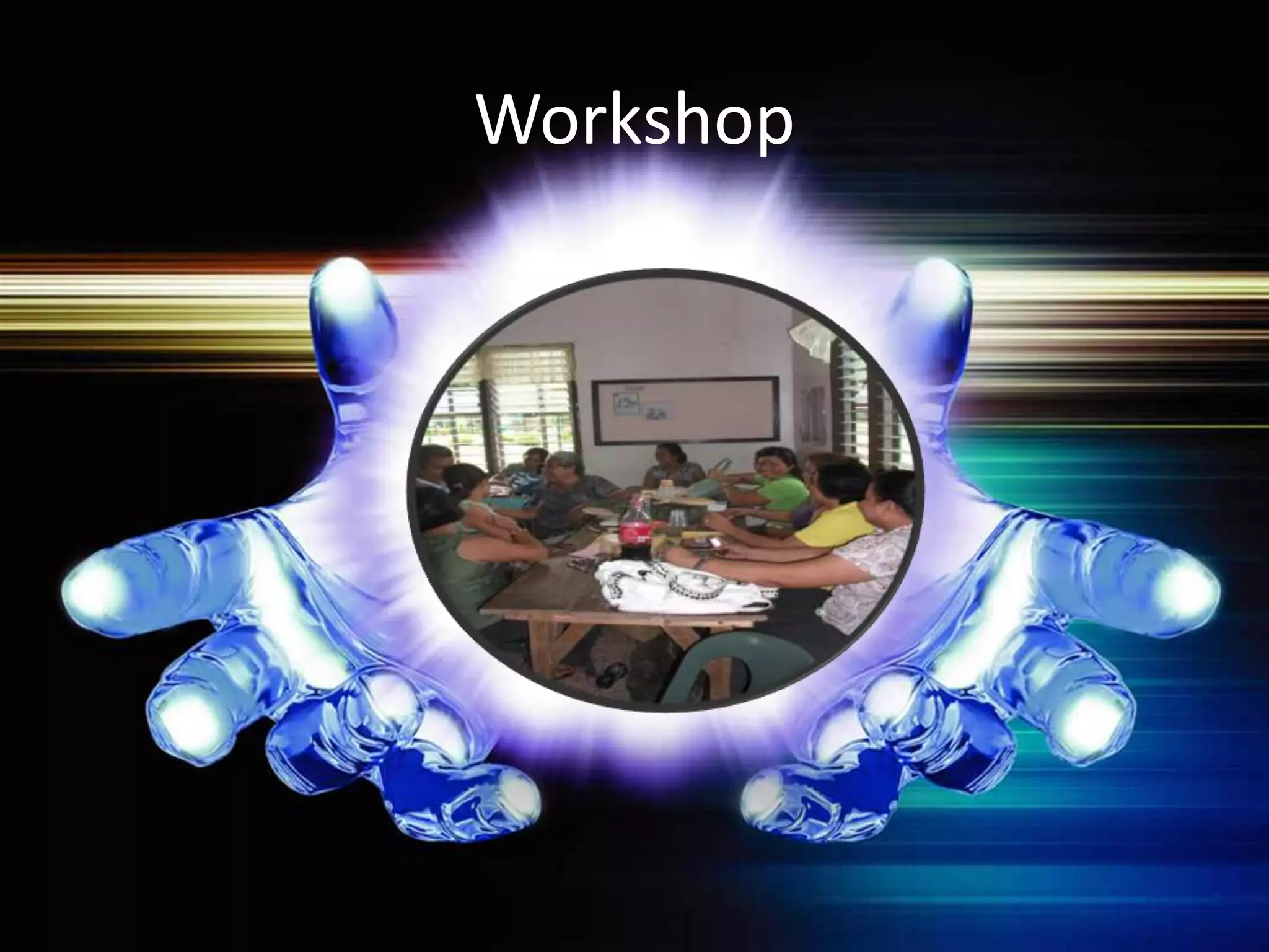 Workshop
 