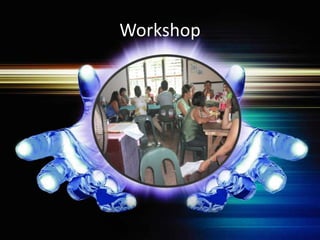 Workshop
 