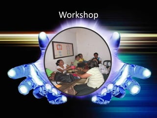 Workshop
 