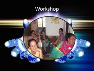 Workshop
 
