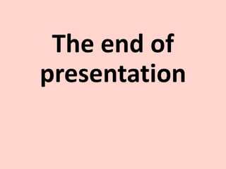 The end of
presentation
 