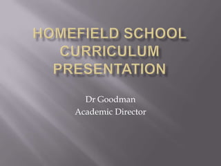 Dr Goodman
Academic Director

 