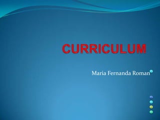 Maria Fernanda Roman CURRICULUM 