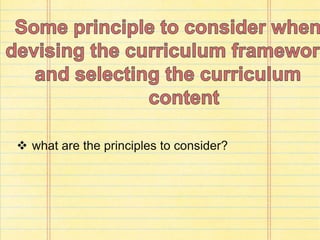  what are the principles to consider?
 