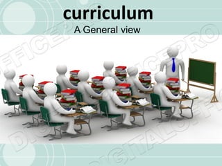curriculum
A General view

 
