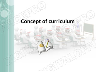 Concept of curriculum

 