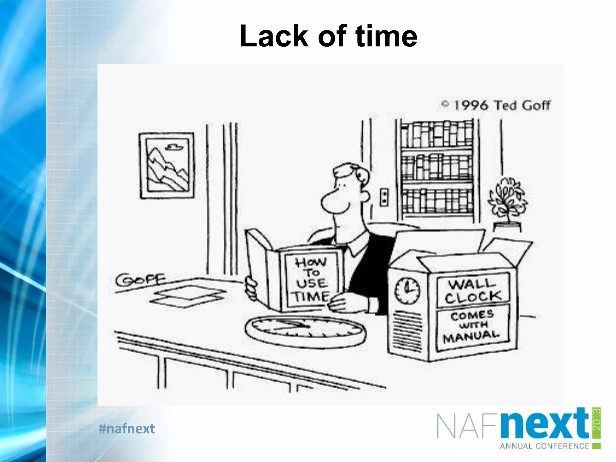 #nafnext
Lack of time
 