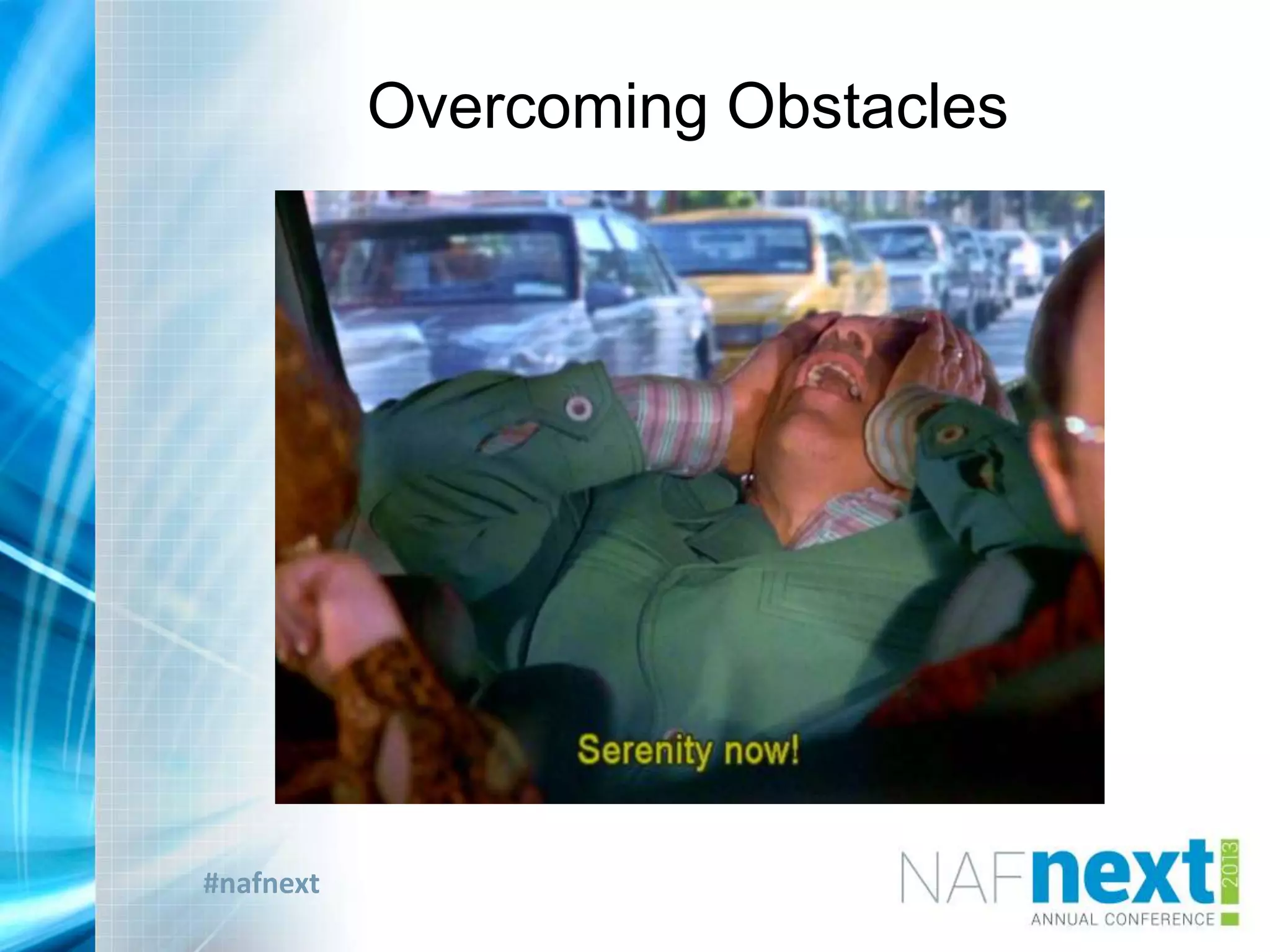 #nafnext
Overcoming Obstacles
 