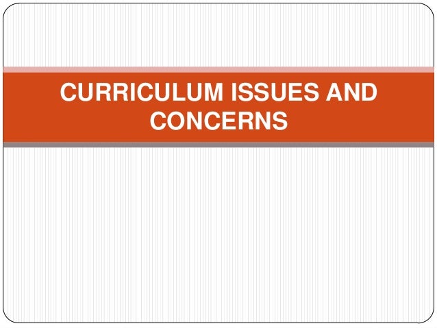 Curriculum Issues And Concerns