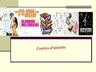 Centres d’intérêts 