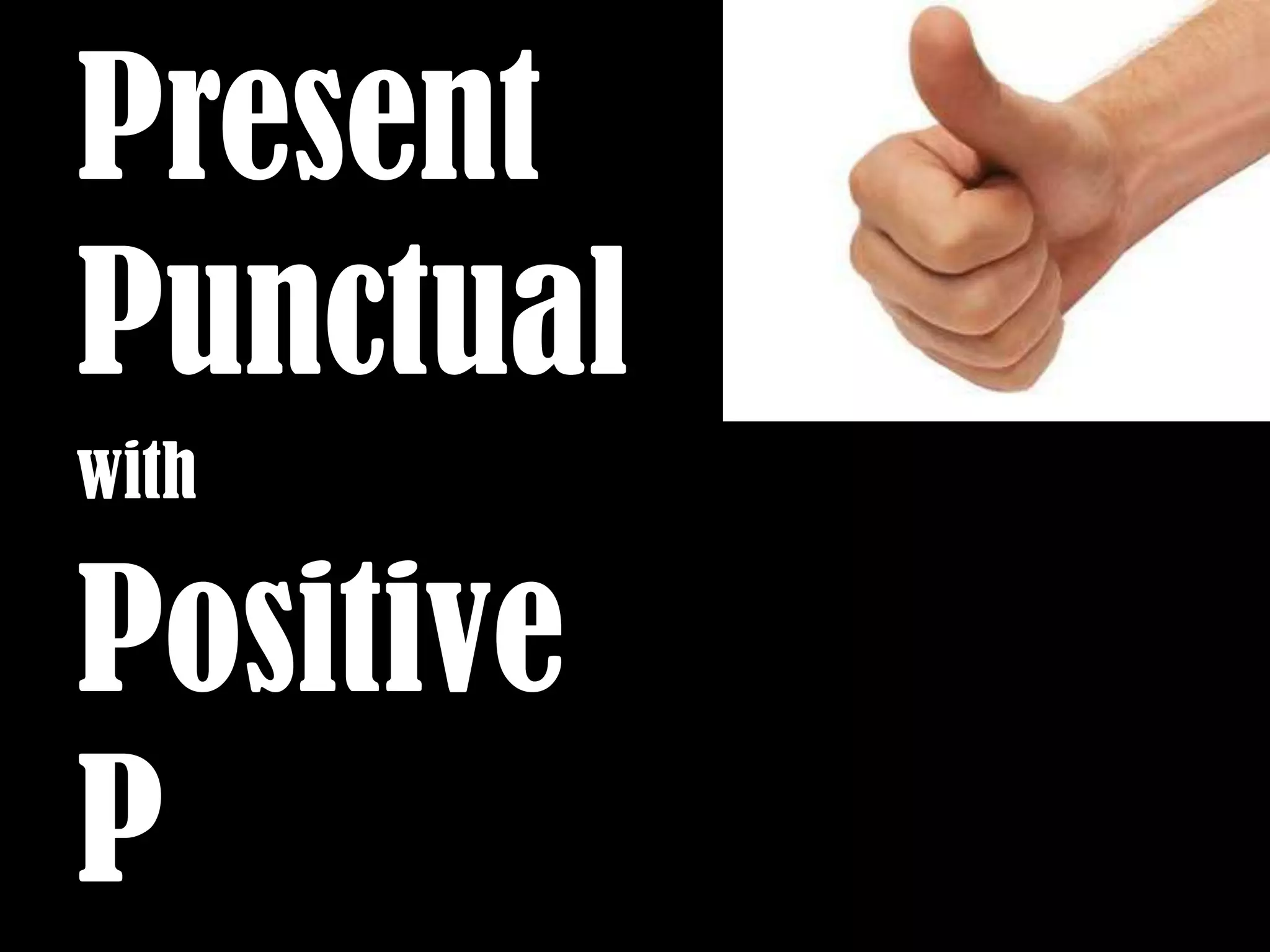 PresentPunctualwithPositiveP