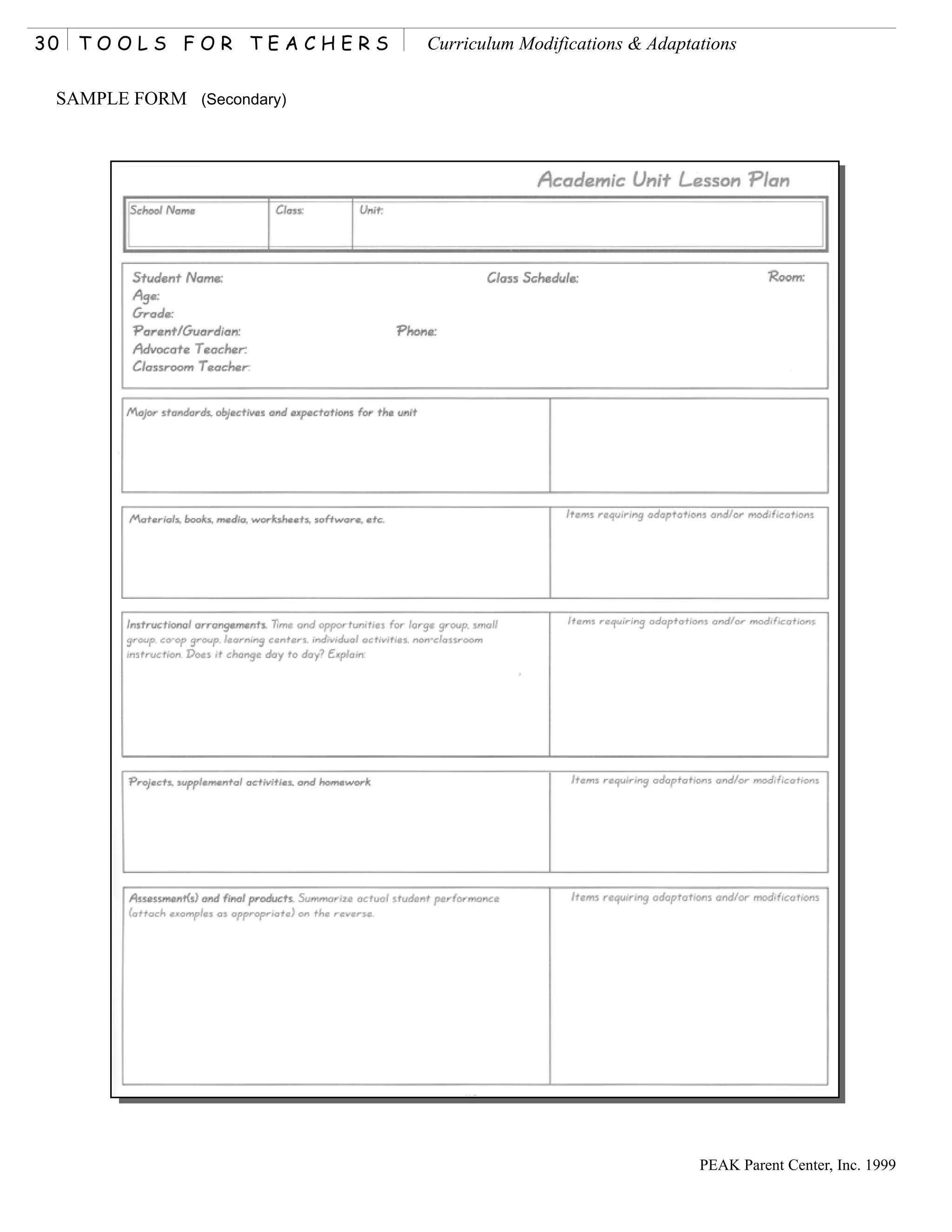 30   TOOLS FOR TEACHERS    Curriculum Modifications & Adaptations

 SAMPLE FORM (Secondary)



                                             Academic Unit Lesson Plan




                                                            PEAK Parent Center, Inc. 1999
 