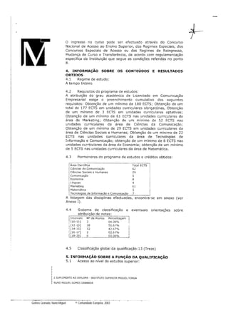 Página 7 - Curriculum vitae de   Para qualquer informação adicional: http://europass.cedefop.eu.int
Gomes Granada, Nuno Miguel       © Comunidade Europeia, 2003
 
