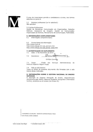 Página 8 - Curriculum vitae de   Para qualquer informação adicional: http://europass.cedefop.eu.int
Gomes Granada, Nuno Miguel       © Comunidade Europeia, 2003
 