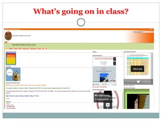 What’s going on in class? 
 