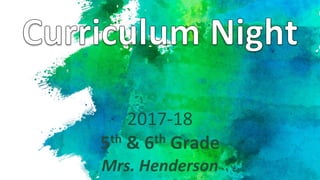 2017-18
5th & 6th Grade
Mrs. Henderson
 
