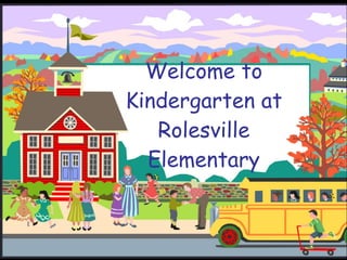 Welcome to Kindergarten at Rolesville Elementary 