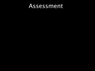 Assessment
 