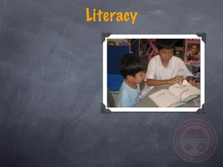 Literacy
 