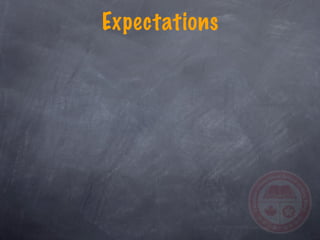 Expectations
 