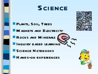 Science Plants, Soil, Trees Magnets and Electricity Rocks and Minerals Inquiry based learning Science Notebooks Hands-on experiences 