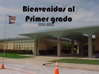 Bienvenidos al Primer grado 2011-2012 