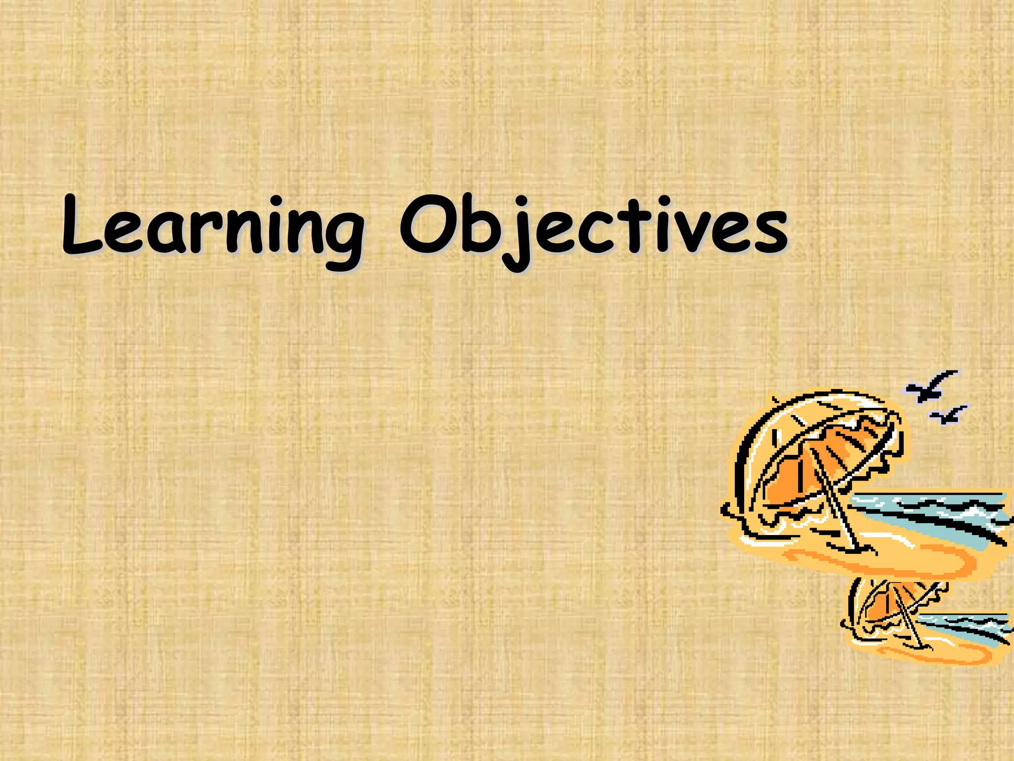Learning Objectives 