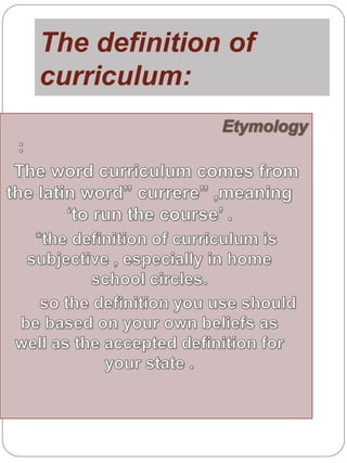 The definition of
curriculum:
 