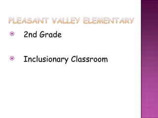 2nd Grade  Inclusionary Classroom 