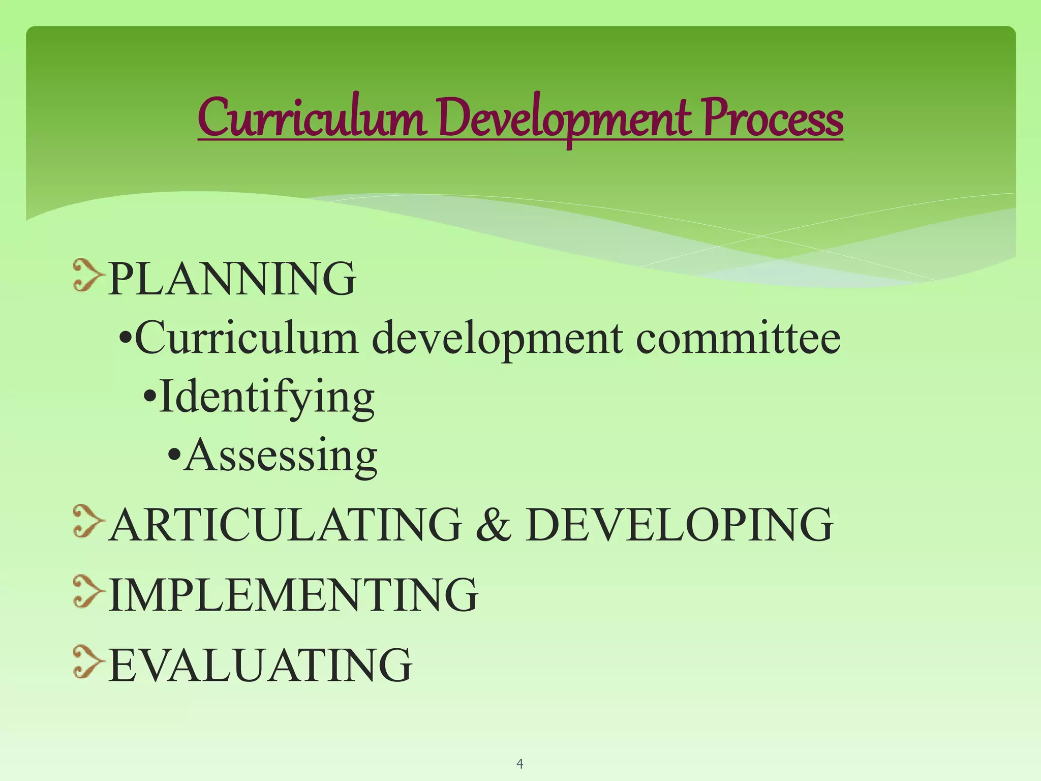 Curriculum Development Process
PLANNING
•Curriculum development committee
•Identifying
•Assessing
ARTICULATING & DEVELOPING
IMPLEMENTING
EVALUATING
4
 