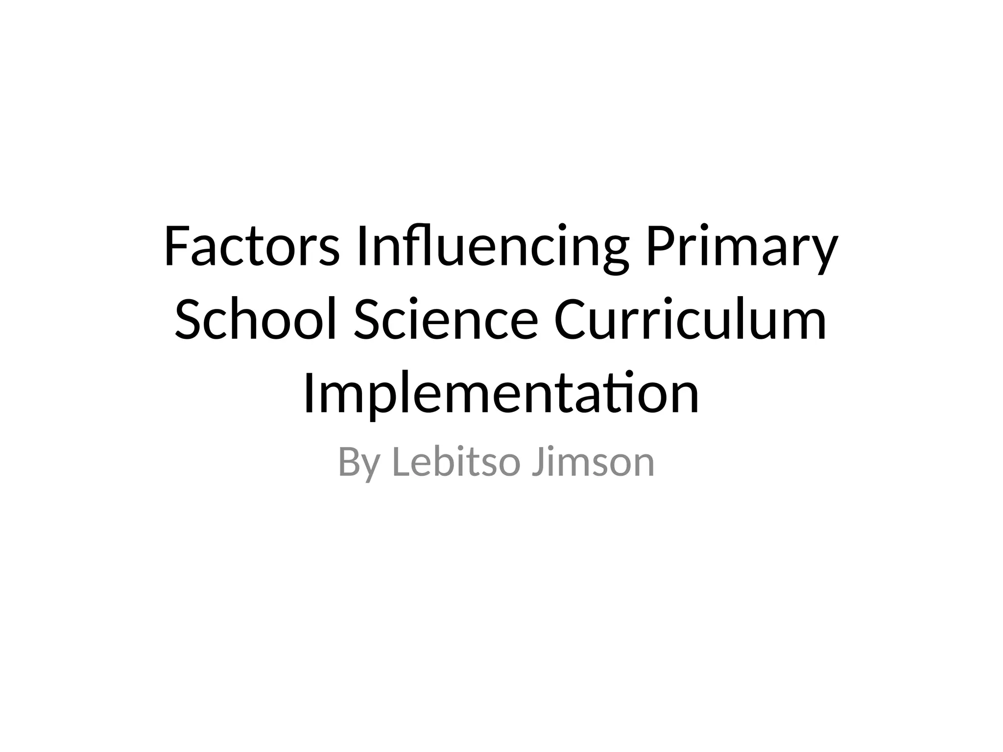 FACTORS INFLUENCING CURRICULUM IMPLEMENTATION PPT visual data 7
