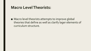 THEORIES OF CURRICULUM AND THEIR MAJOR STRUCTURE | PPTX