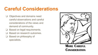 Careful Considerations
❏ Objectives and domains need
careful observations and careful
considerations of the views and
dema...