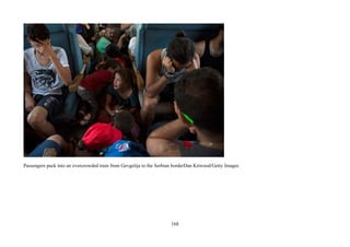 168
Passengers pack into an overcrowded train from Gevgelija to the Serbian borderDan Kitwood/Getty Images
 