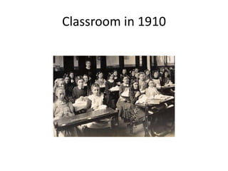 Classroom in 1910
 