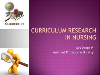 Mrs Deepa P
Assistant Professor in Nursing
 