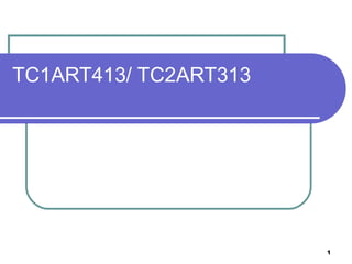 TC1ART413/ TC2ART313
1
 