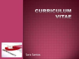 CURRICULUM VITAE Sara Santos 