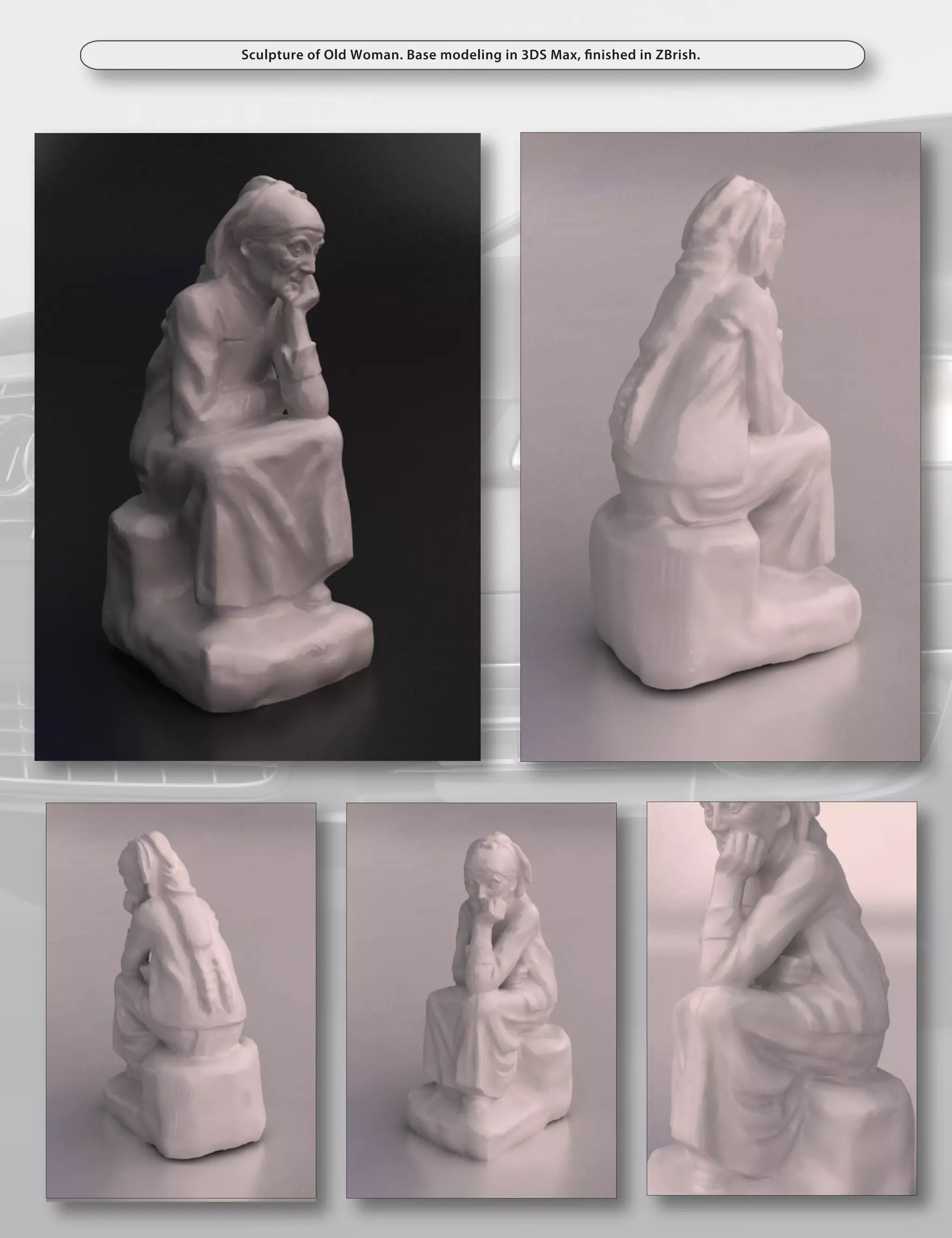 Sculpture of Old Woman. Base modeling in 3DS Max, nished in ZBrish.
 