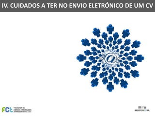 IV. CUIDADOS A TER NO ENVIO ELETRÓNICO DE UM CV

 
