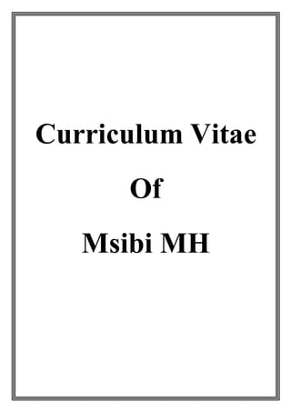 Curriculum Vitae
Of
Msibi MH
 