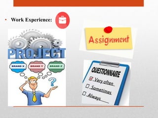 • Work Experience: