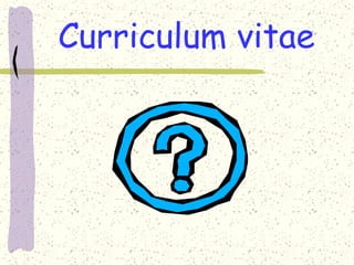 Curriculum vitae
 