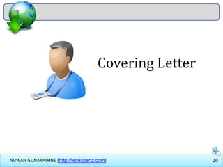 20NUWAN GUNARATHNE [http://tecexpertz.com]
Covering Letter
 
