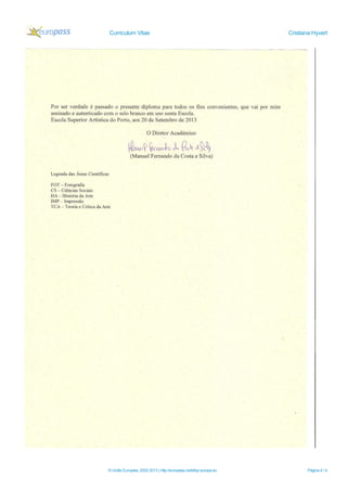 Curriculum Vitae Cristiana Hyvert
© União Europeia, 2002-2013 | http://europass.cedefop.europa.eu Página 4 / 4
 