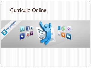 Currículo Online
 